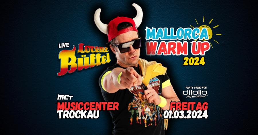 MALLORCA WARM-UP - Lorenz Büffel + Dj Lollo | FR 01.03. | MCT